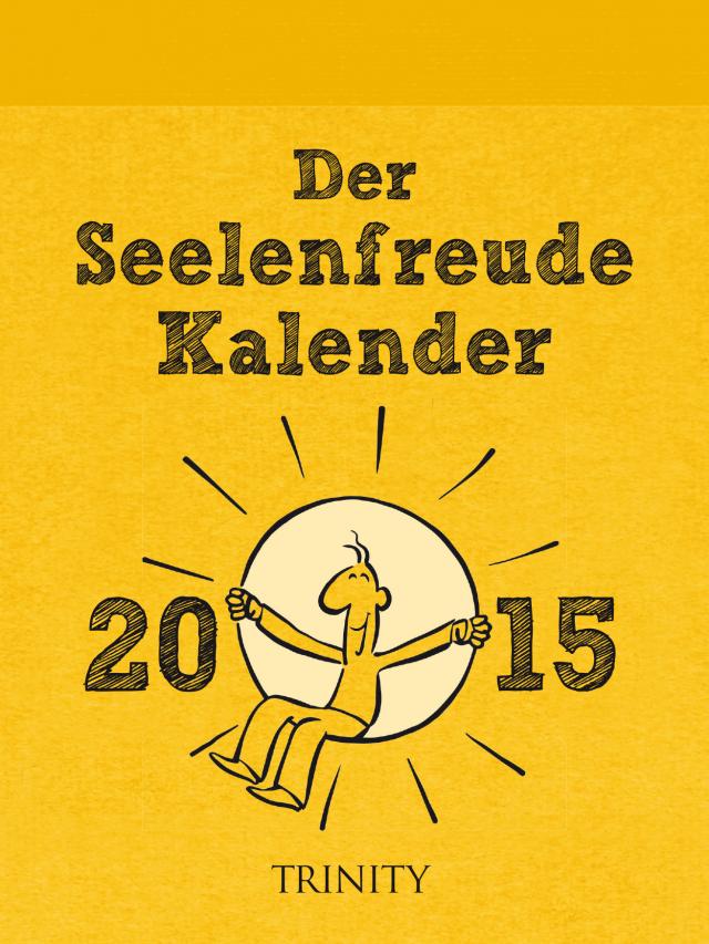 Der Seelenfreude Kalender 2015 - Abreißkalender