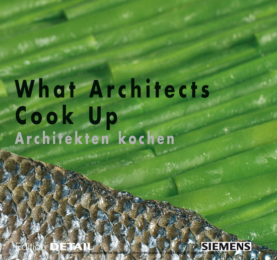 What Architects Cook Up - Architekten kochen