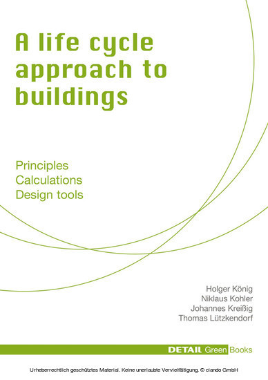 A life cycle approach to buildings : Principles - Calculations - Design tools