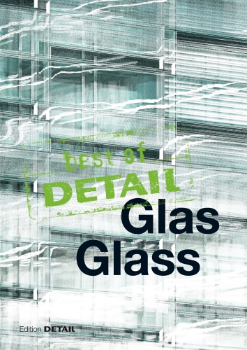 Best of DETAIL: Glas / Glass