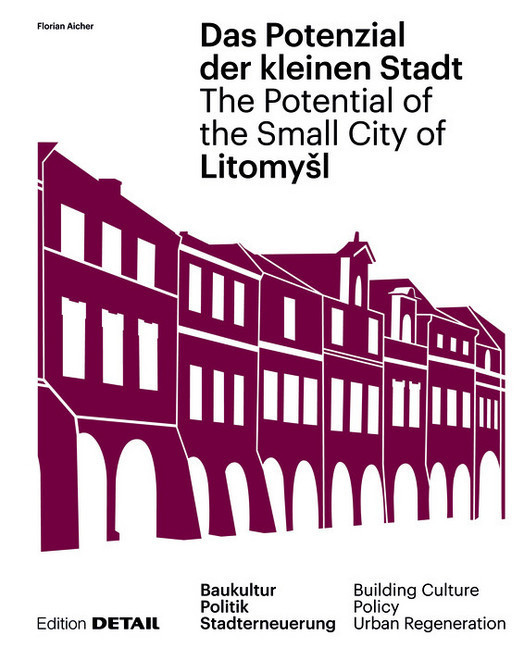 Litomy?l. Das Potenzial der kleinen Stadt - Litomy?l. The Potential of the Small City; .