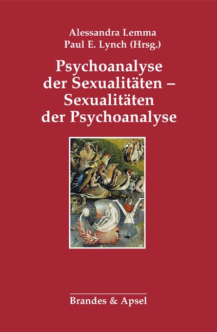 Psychoanalyse der Sexualitäten – Sexualitäten der Psychoanalyse
