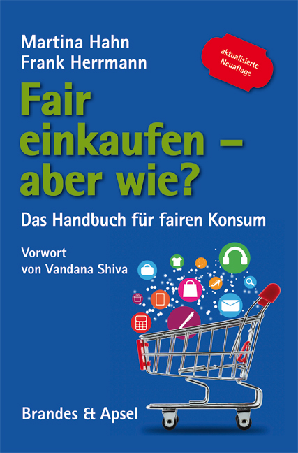 Fair einkaufen - aber wie? Das Handbuch für fairen Konsum