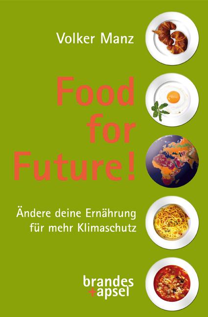 Food for Future! Einstieg in eine klimagerechte, nachhaltige und gesunde Ernährungsweise