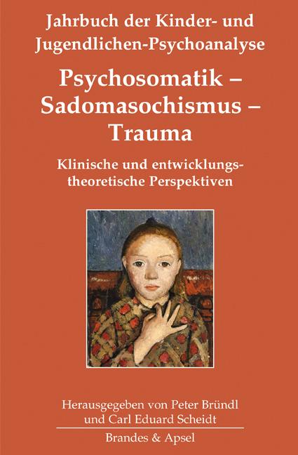 Psychosomatik – Sadomasochismus – Trauma