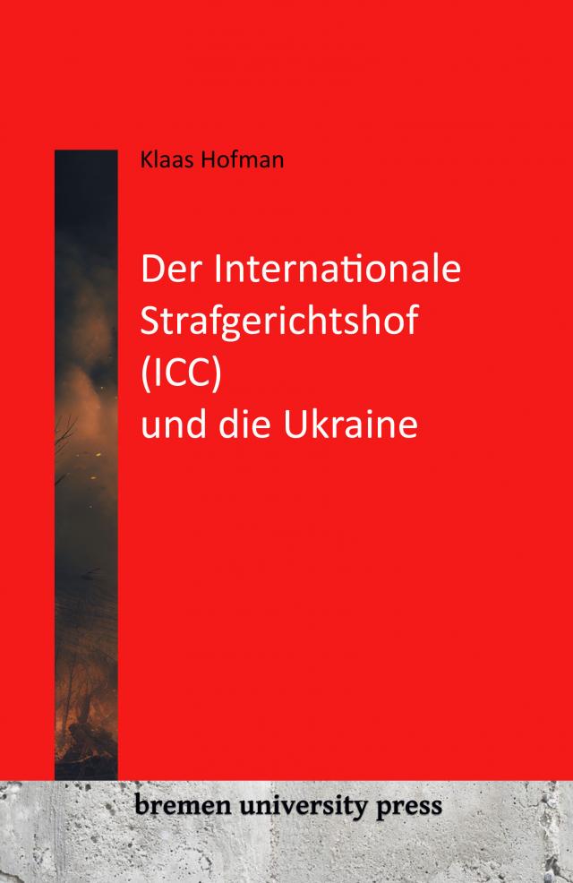 Der Internationale Strafgerichtshof (ICC) und die Ukraine
