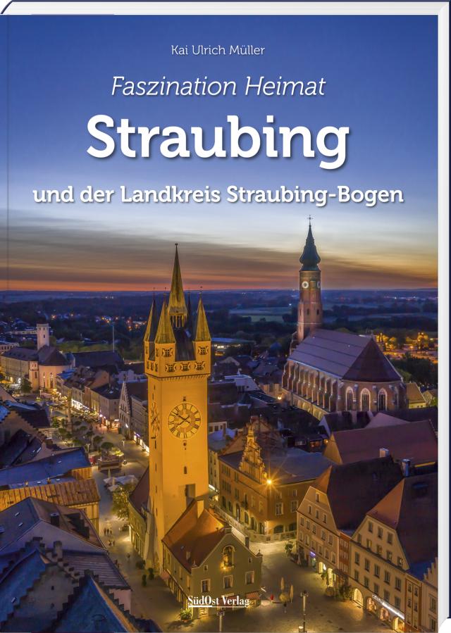 Faszination Heimat – Straubing