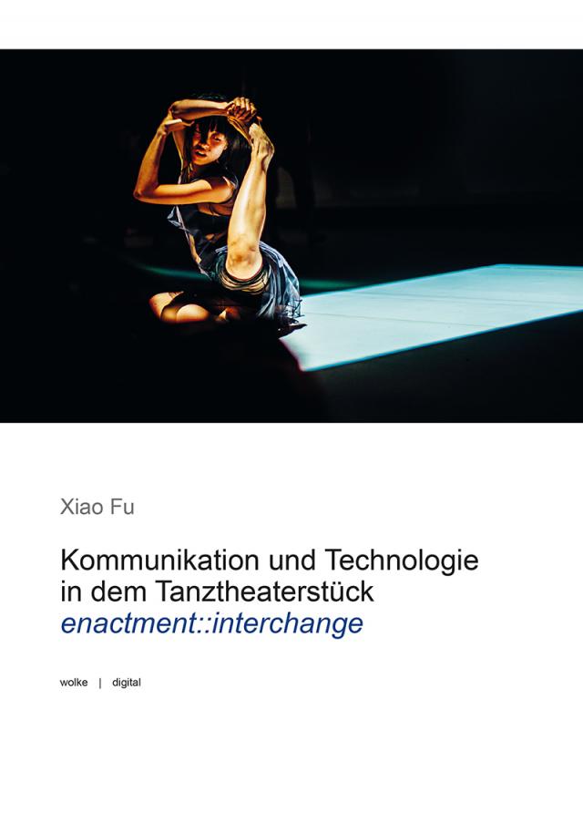Kommunikation und Technologie in dem Tanztheaterstück enactment::interchange