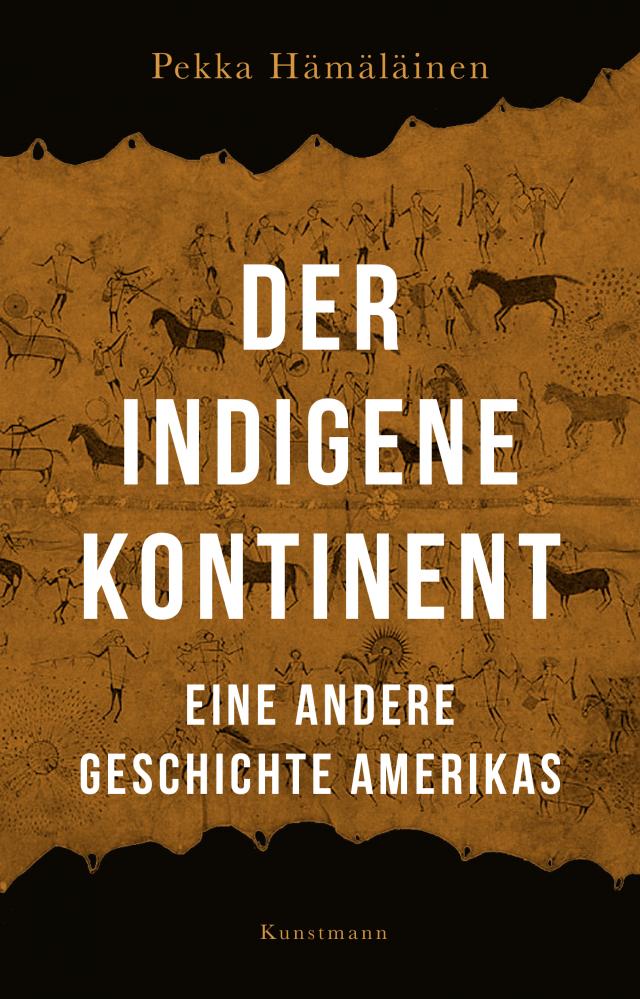 Der indigene Kontinent Eine andere Geschichte Amerikas
