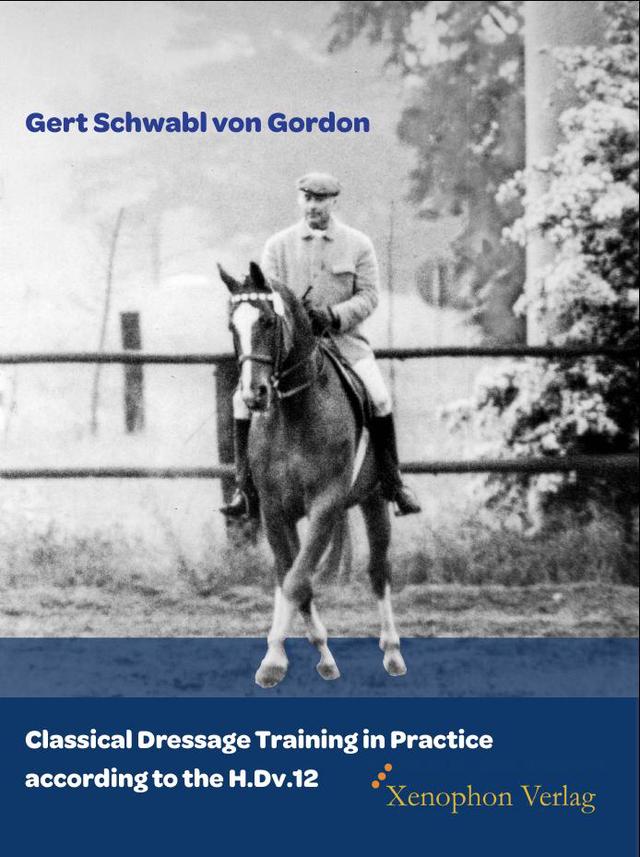 Classical Dressage Training in Practice according to the H.Dv.12