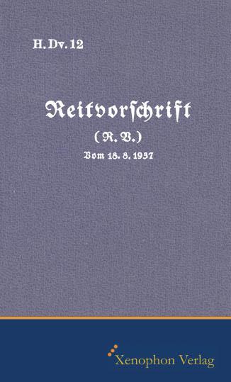 H. Dv. 12 - Reitvorschrift Ausgabe 1937