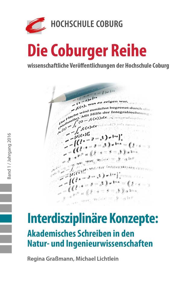 Interdisziplinäre Konzepte: Akademisches Schreiben in den Natur- und Ingenieurwissenschaften Coburger Reihe  
