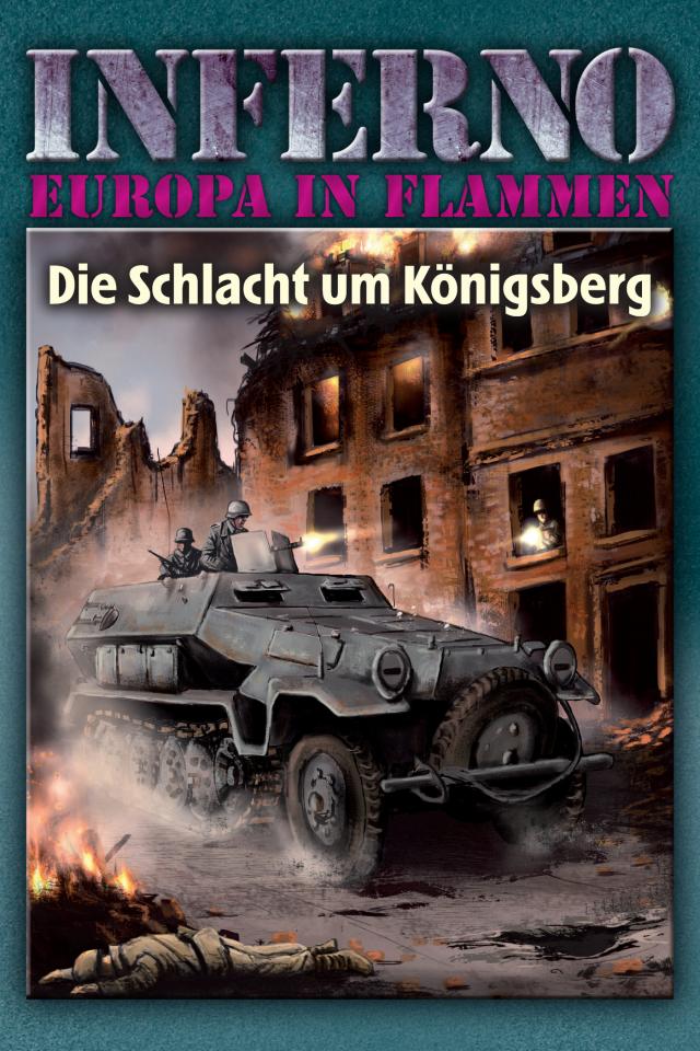 Inferno – Europa in Flammen, Band 3: Die Schlacht um Königsberg
