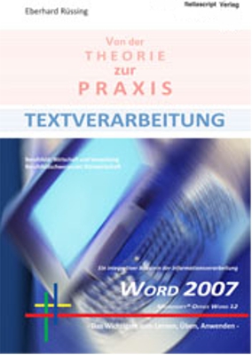 Textverarbeitung von der Theorie zur Praxis - Word 2007