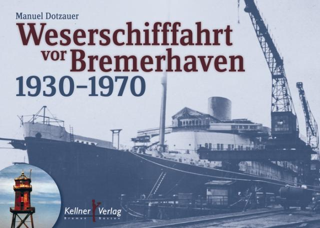 Weserschifffahrt vor Bremerhaven 1930–1970
