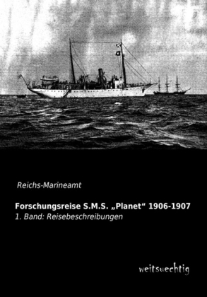 Forschungsreise S.M.S.  Planet  1906-1907. Bd.1