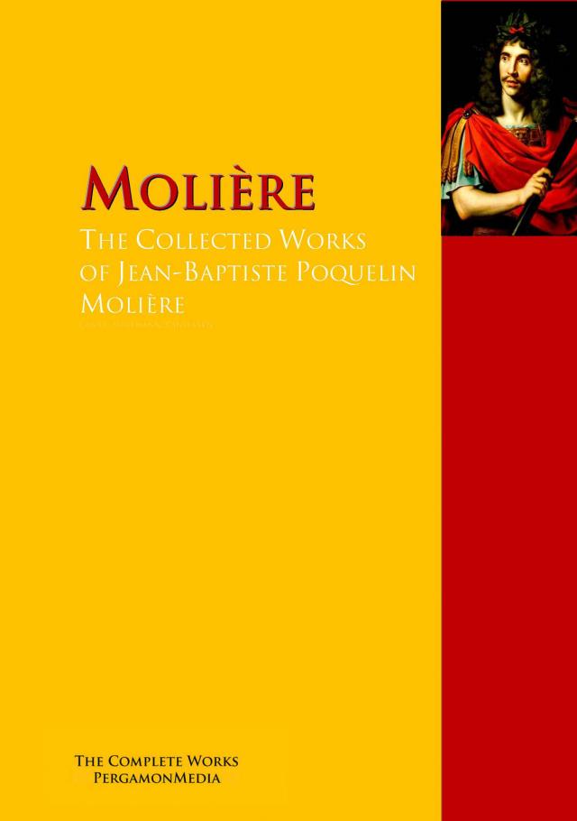 The Collected Works of Jean-Baptiste Poquelin Molière