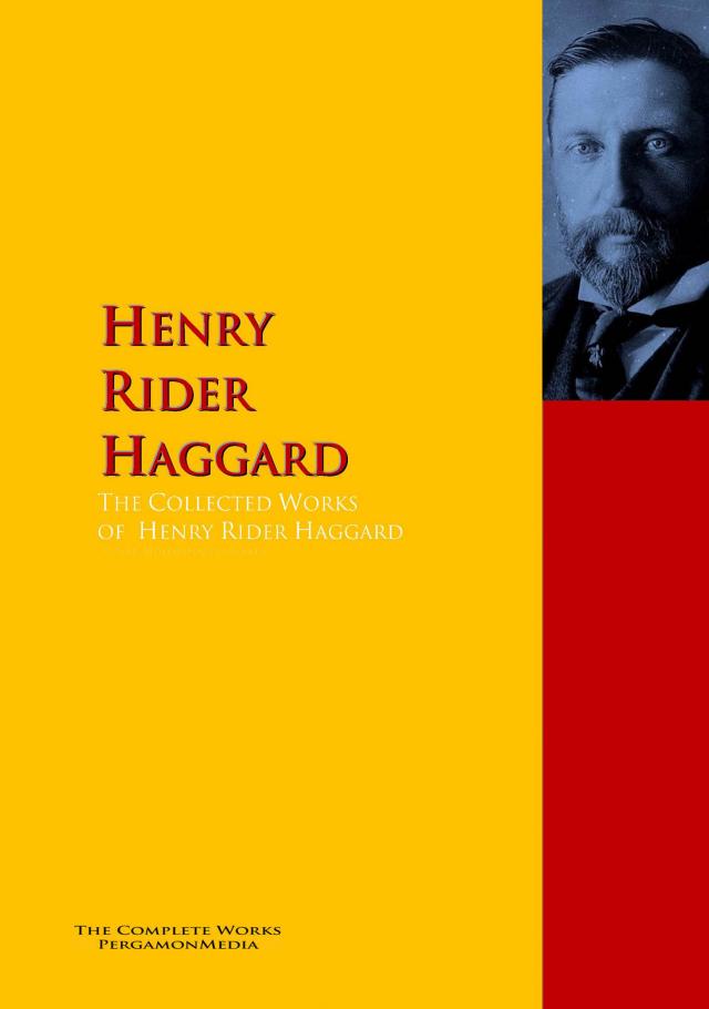 The Collected Works of Henry Rider Haggard