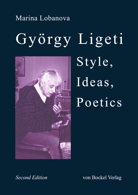 György Ligeti: Style, Ideas, Poetics