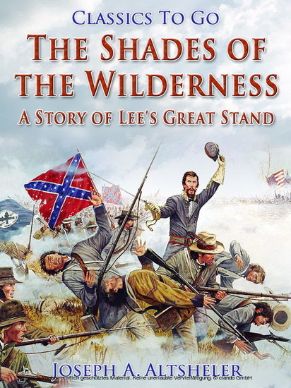 Shades of the Wilderness / A Story of Lee's Great Stand