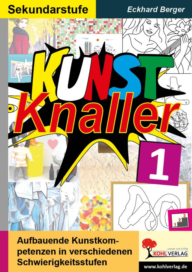 KUNSTKNALLER Aufbauende Kunstkompetenzen in verschiedenen Schwierigkeitsgraden. 1. Aufl. 09.2015. GB.