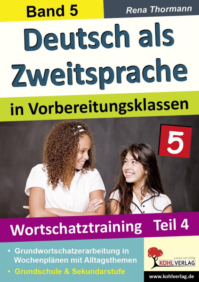 Deutsch als Zweitsprache in Vorbereitungsklassen Bd. 5 Wortschatztraining Tl. 4