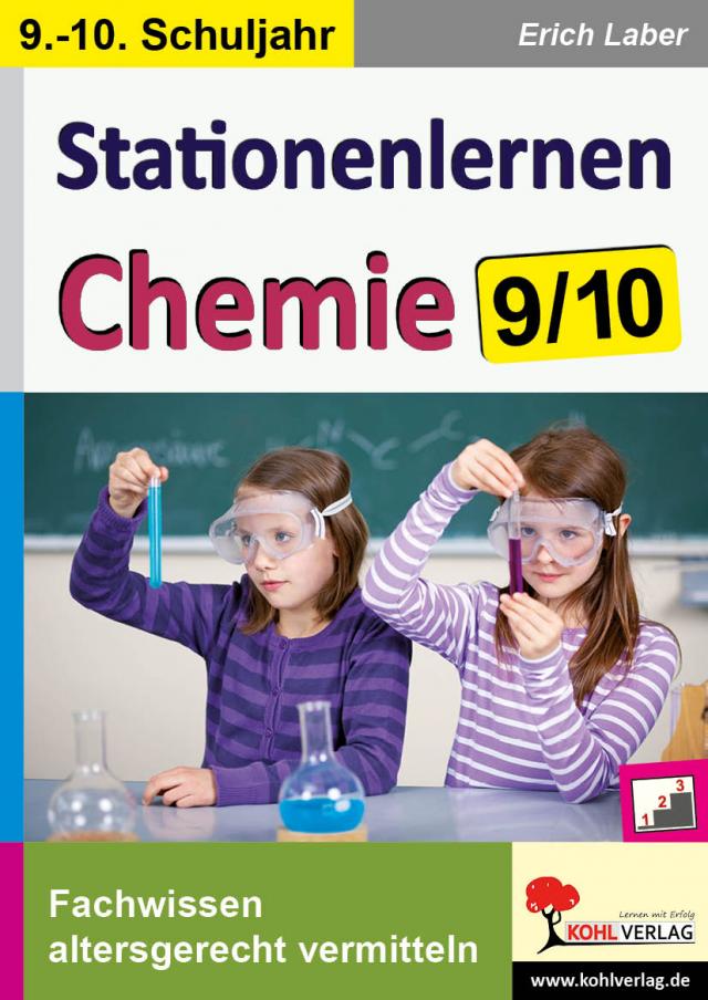 Kohls Stationenlernen Chemie, 9./10. Schuljahr Fachwissen altersgerecht vermitteln