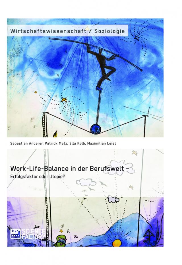 Work-Life-Balance in der Berufswelt - Erfolgsfaktor oder Utopie?