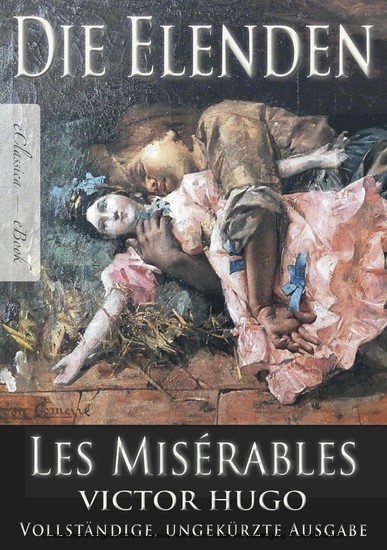 Victor Hugo: Die Elenden / Les Misérables (Ungekürzte deutsche Ausgabe)