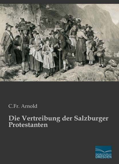 Die Vertreibung der Salzburger Protestanten