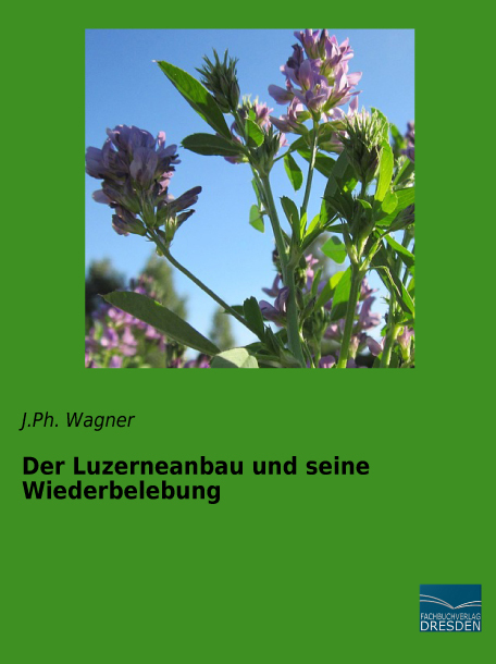 Der Luzerneanbau und seine Wiederbelebung