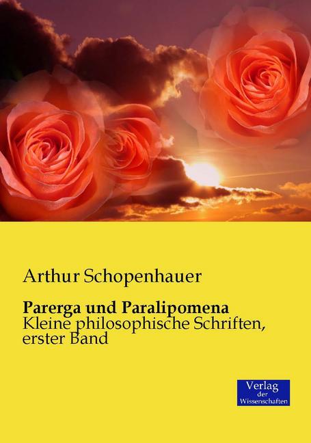 Parerga und Paralipomena. Bd.1