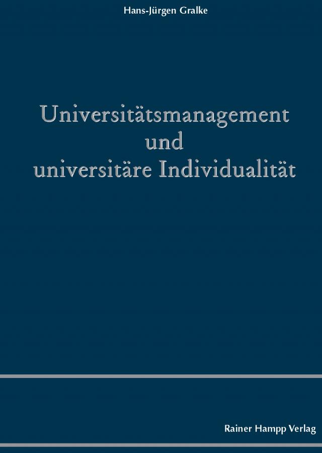 Universitätsmanagement und universitäre Individualität