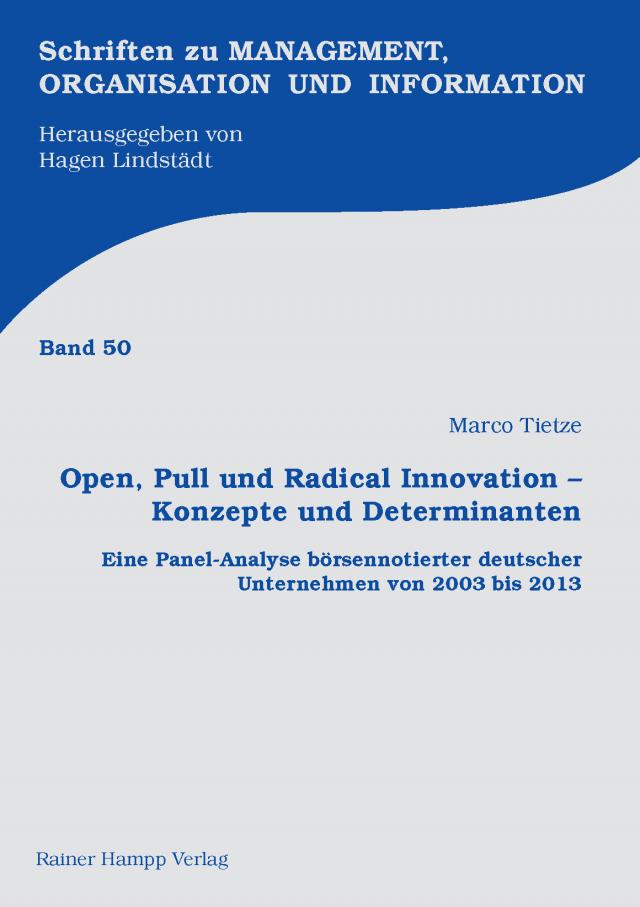 Open, Pull und Radical Innovation – Konzepte und Determinanten