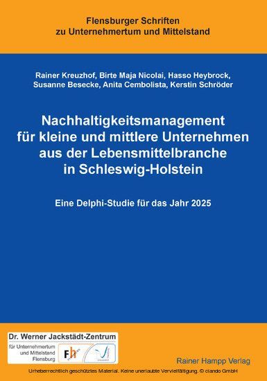 Nachhaltigkeitsmanagement für kleine und mittlere Unternehmen aus der Lebensmittelbranche in Schleswig-Holstein Flensburger Schriften zu Unternehmertum und Mittelstand  