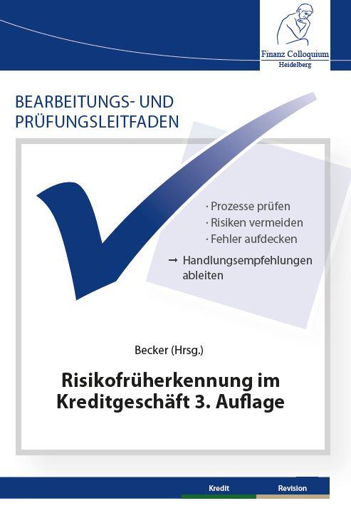 Bearbeitungs- und Prüfungsleitfaden: Risikofrüherkennung im Kreditgeschäft 3. Auflage