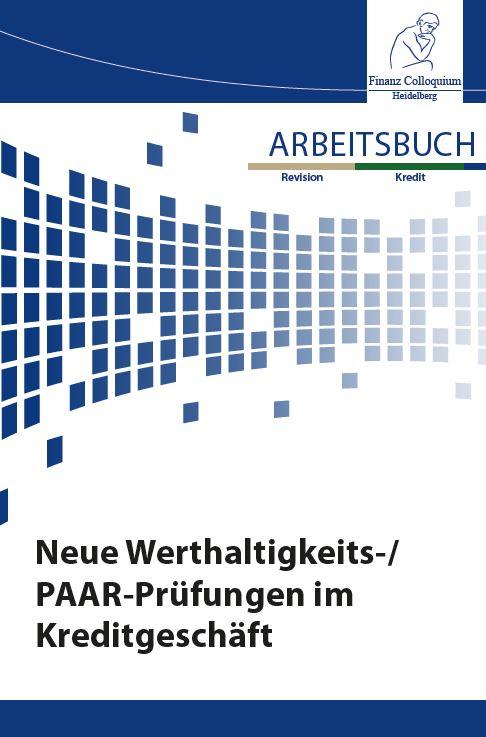Arbeitsbuch Neue Werthaltigkeits-/PAAR-Prüfungen im Kreditgeschäft