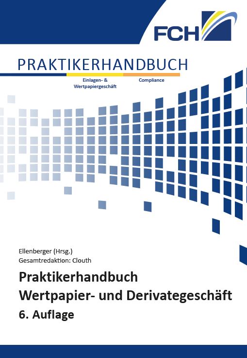 Praktikerhandbuch Wertpapier- und Derivategeschäft, 6. Auflage