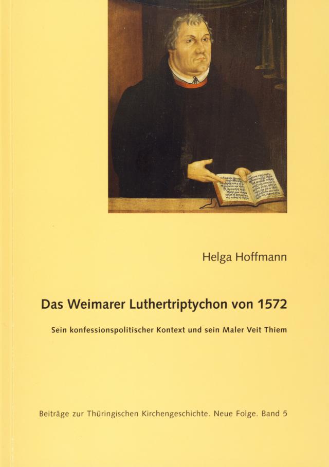 Das Weimarer Luthertriptychon von 1572