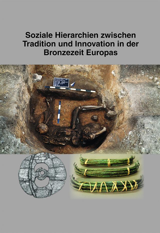 Soziale Hierarchien zwischen Tradition und Innovation in der Bronzezeit Europas