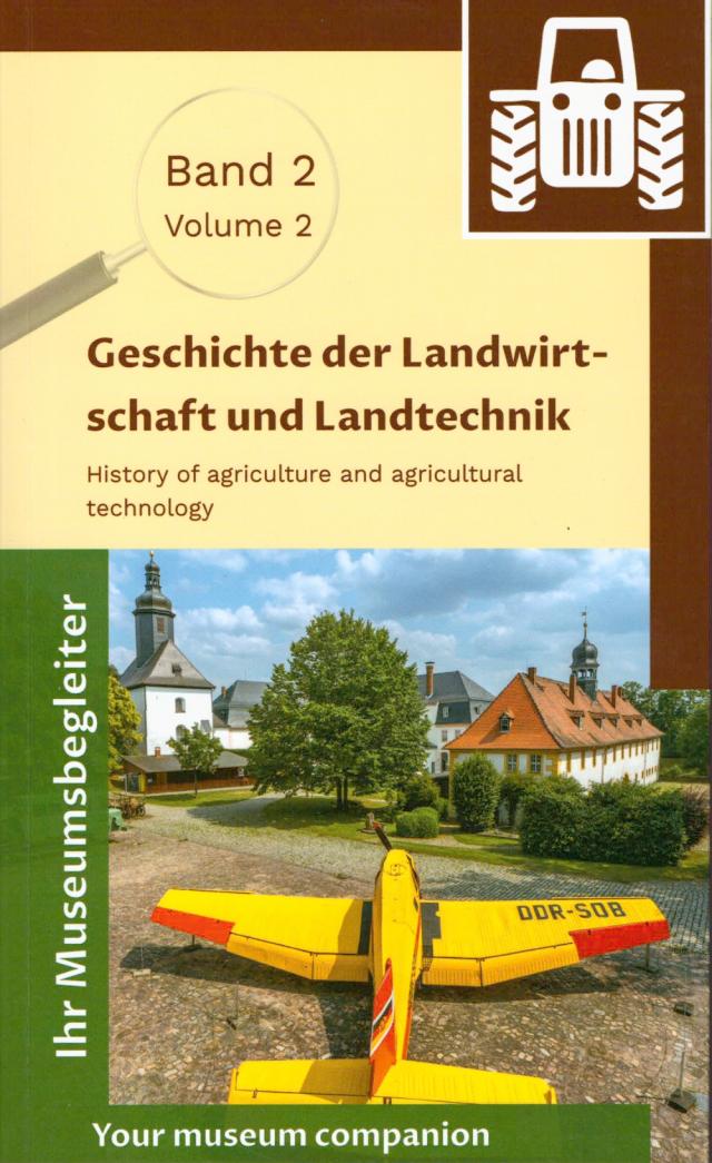 Museumsbegleiter Band 2 - Geschichte der Landwirtschaft und Landtechnik