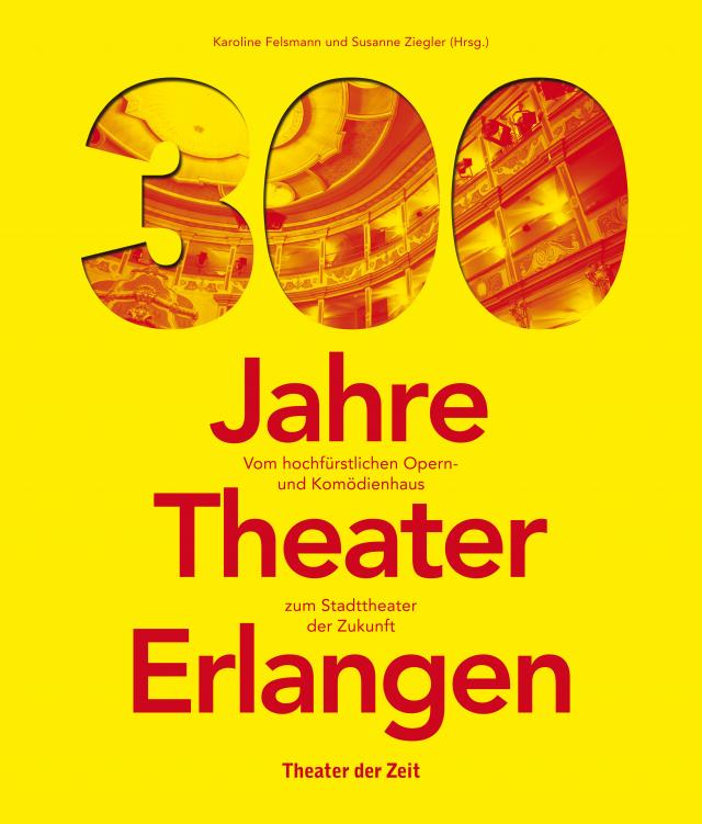 300 Jahre Theater Erlangen