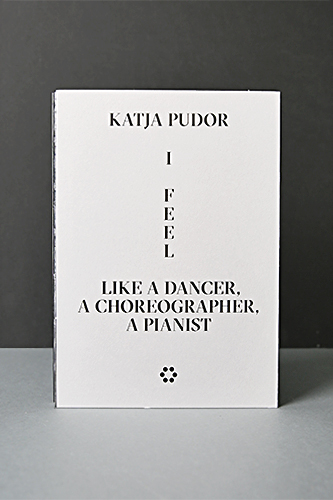 Katja Pudor: I Feel Like a Dancer, a Choreographer, a Pianist