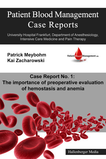 Patient Blood Management Case Report No. 1: The importance of preoperative evaluation of hemostasis and anemia Patient Blood Management Case Reports  