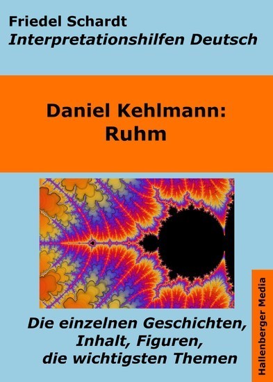 Ruhm - Lektürehilfe und Interpretationshilfe. Interpretationen und Vorbereitungen für den Deutschunterricht. Interpretationshilfen Deutsch  
