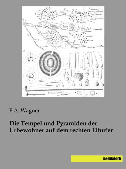 Die Tempel und Pyramiden der Urbewohner auf dem rechten Elbufer