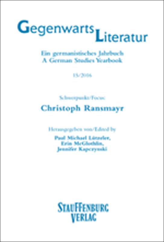 Gegenwartsliteratur. Ein Germanistisches Jahrbuch /A German Studies Yearbook / 15/2016