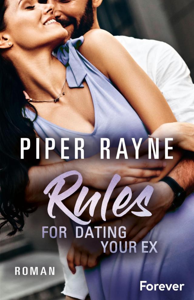 Rules for Dating Your Ex (Baileys-Serie 9)