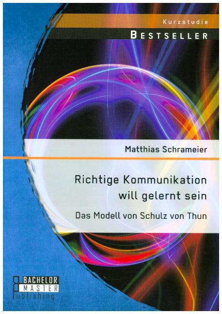 Richtige Kommunikation will gelernt sein: Das Modell von Schulz von Thun