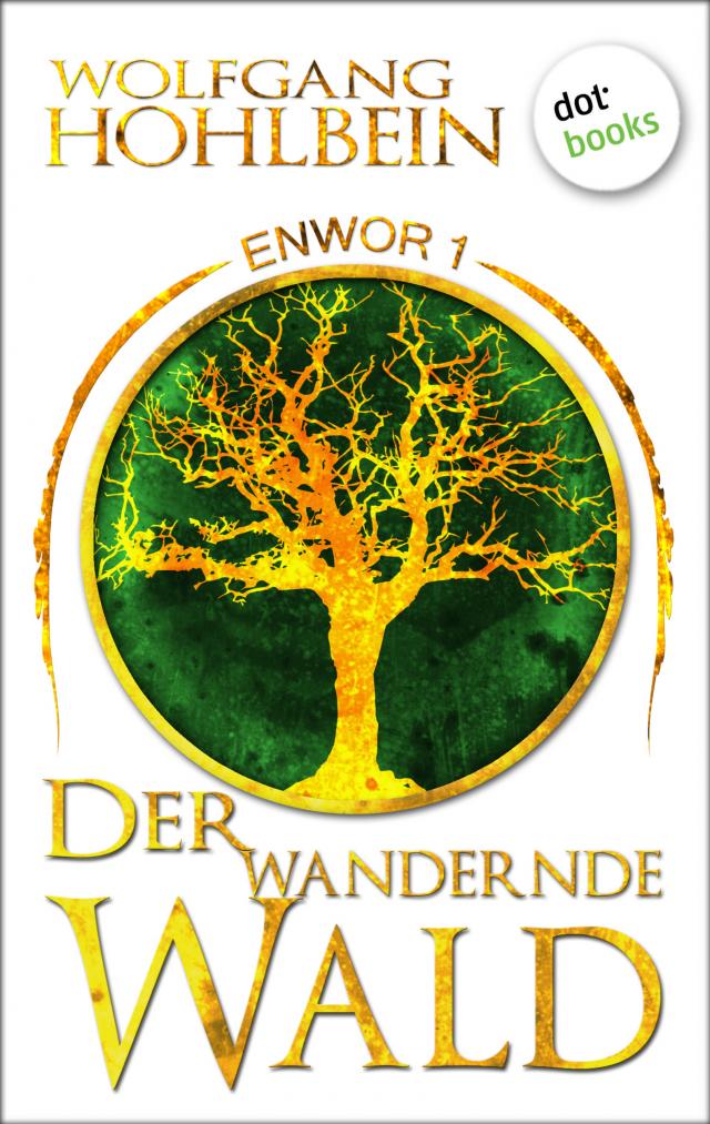 Enwor - Band 1: Der wandernde Wald